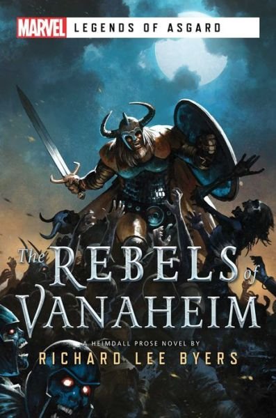 Cover for Richard Lee Byers · The Rebels of Vanaheim: A Marvel Legends of Asgard Novel - Marvel Legends of Asgard (Taschenbuch) [Paperback Original edition] (2022)