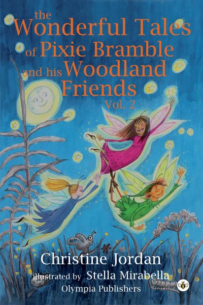 Cover for Christine Jordan · The Wonderful Tales of Pixie Bramble and his Woodland Friends Vol 2 (Paperback Book) (2022)
