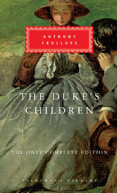 Cover for Anthony Trollope · The Duke's Children - Everyman's Library CLASSICS (Innbunden bok) [The uncut original version edition] (2017)