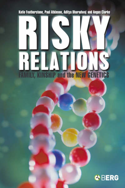 Cover for Katie Featherstone · Risky Relations: Family, Kinship and the New Genetics (Hardcover Book) (2005)