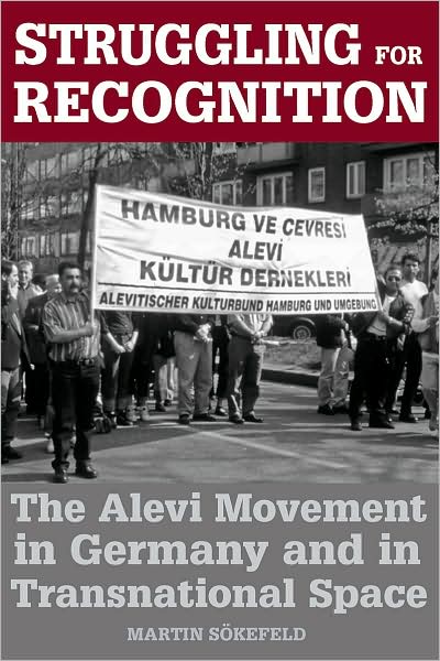 Struggling for Recognition: The Alevi Movement in Germany and in Transnational Space - Martin Sokefeld Sokefeld - Livros - Berghahn Books - 9781845454784 - 1 de maio de 2008
