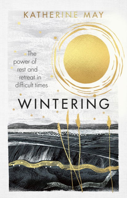 Cover for Katherine May · Wintering: The power of rest and retreat in difficult times (Hardcover Book) (2025)