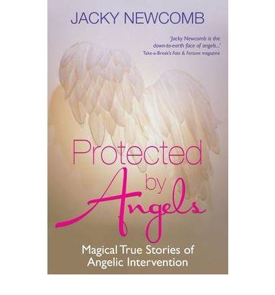 Cover for Jacky Newcomb · Protected by Angels: Magical True Stories of Angelic Intervention (Paperback Bog) (2012)