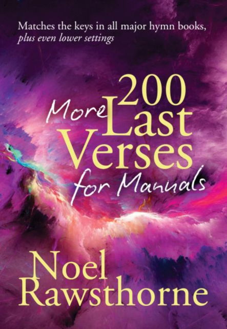 Cover for Noel Rawsthorne · 200 More Last Verses for Manuals (Rev. 2015) (Bok) (2015)