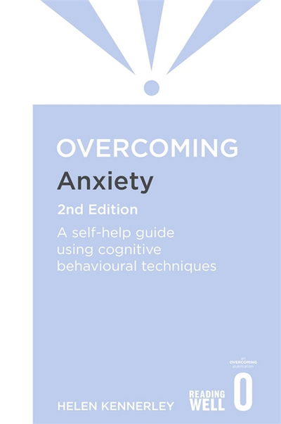 Cover for Helen Kennerley · Overcoming Anxiety, 2nd Edition: A self-help guide using cognitive behavioural techniques (Pocketbok) [2 Rev edition] (2014)