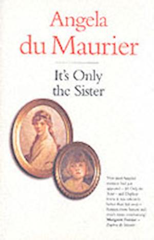 Cover for Angela Du Maurier · It's Only the Sister (Paperback Book) (2003)