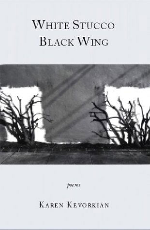 White Stucco Black Wing - Karen Kevorkian - Książki - Red Hen Press - 9781888996784 - 1 lutego 2004