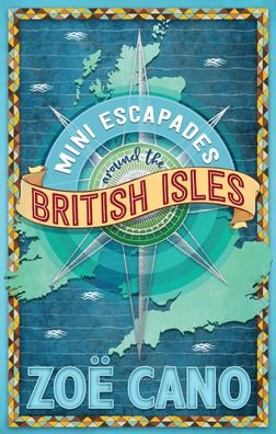 Cover for Zo? Cano · Mini Escapades around the British Isles (Paperback Bog) (2020)