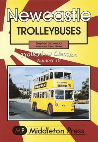 Cover for Stephen Lockwood · Newcastle Trollybuses - Trollybuses (Paperback Book) (2006)