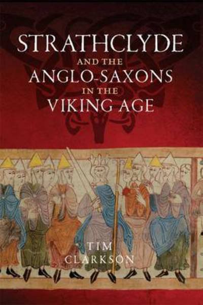 Cover for Tim Clarkson · Strathclyde and the Anglo-Saxons in the Viking Age (Paperback Book) (2014)