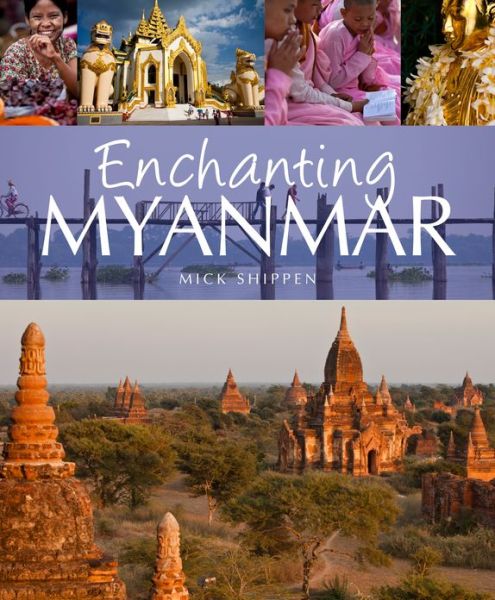 Cover for Mick Shippen · Enchanting Myanmar (Paperback Book) (2013)