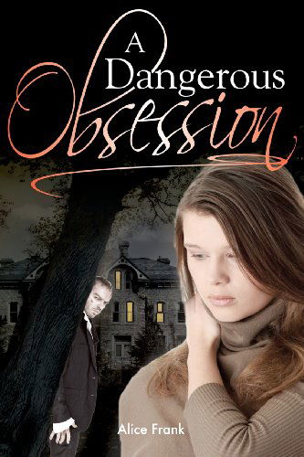 Cover for Alice Frank · A Dangerous Obsession (Pocketbok) (2011)