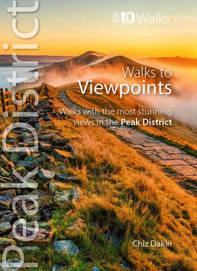 Cover for Chiz Dakin · Walks to Viewpoints (Top 10 Walks): Walks to the most stunning views in the Peak District - Peak District: Top 10 Walks (Taschenbuch) (2018)