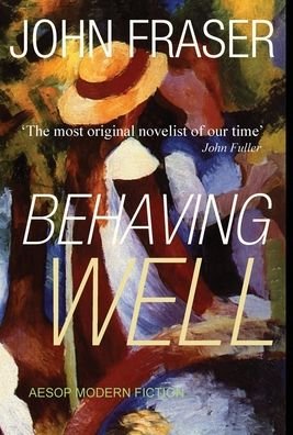 Cover for John Fraser · Behaving Well (Hardcover Book) (2021)