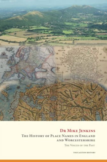 Cover for Mike Jenkins · The History of Place Names in England and Worcestershire : The Voices of the Past (Paperback Book) (2021)