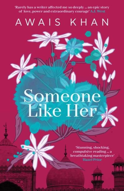 Cover for Awais Khan · Someone Like Her: The exquisite, heart-wrenching, eye-opening new novel from the bestselling author of No Honour (Paperback Bog) (2023)