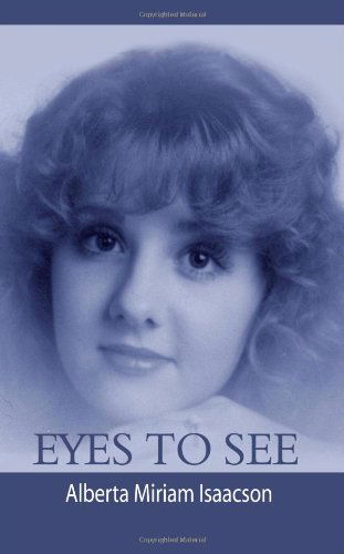 Cover for Alberta Miriam Isaacson · Eyes to See (Paperback Book) (2003)