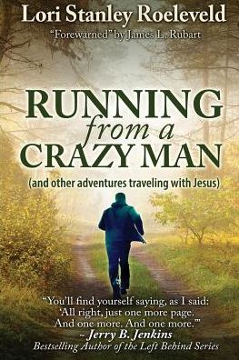 Cover for Lori Stanley Roeleveld · Running from a Crazy Man (And Other Adventures Traveling with Jesus) (Paperback Book) (2014)