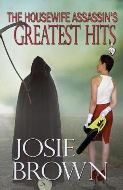 Cover for Josie Brown · The Housewife Assassin's Greatest Hits (Paperback Book) (2017)