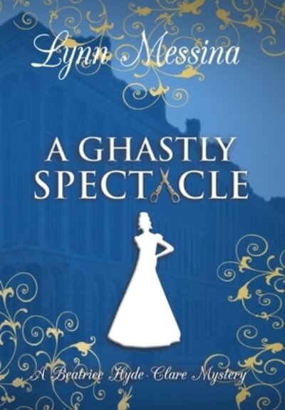 Cover for Lynn Messina · Ghastly Spectacle (Book) (2023)