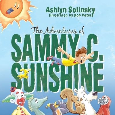 Cover for Ashlyn Solinsky · The Adventures of Sammy C. Sunshine (Paperback Book) (2021)