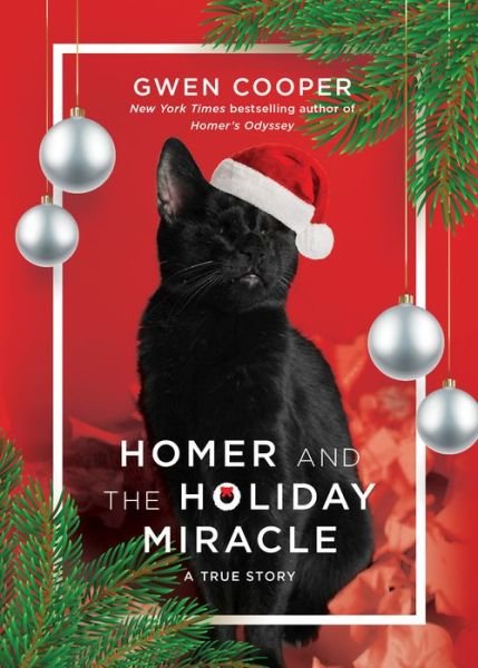 Cover for Gwen Cooper · Homer and the Holiday Miracle: A True Story (Inbunden Bok) (2018)