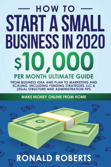 Cover for Roberts Ronald · How to Start a Small Business in 2020 (Paperback Book) (2019)
