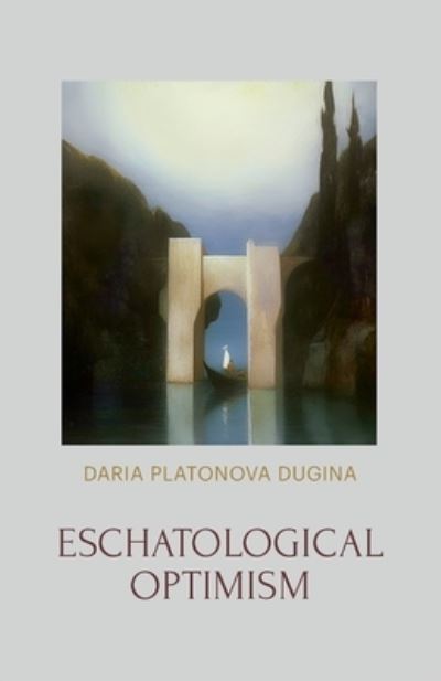 Cover for Daria Platonova Dugina · Eschatological Optimism (Paperback Book) (2023)