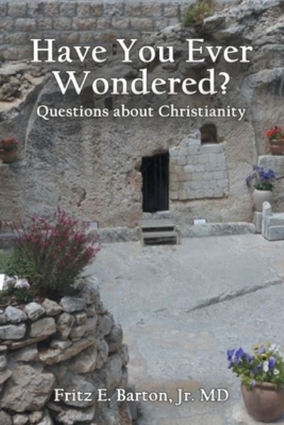 Cover for Fritz E. Barton Jr. · Have You Ever Wondered? (Book) (2023)
