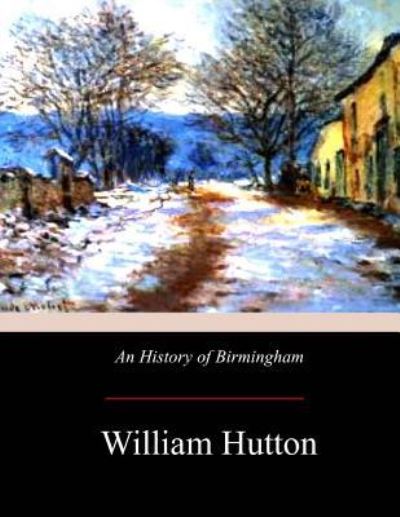 Cover for William Hutton · An History of Birmingham (Paperback Book) (2017)