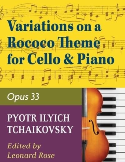 Cover for Pyotr Ilyich Tchaikovsky · Tchaikovsky Pyotr Ilyich Variations on a Rococo Theme Op 33 For Cello and Piano by Leonard Rose (Paperback Book) (2019)