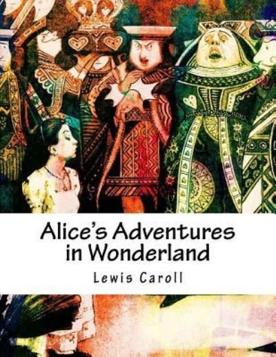 Cover for Lewis Caroll · Alice's Adventures in Wonderland (Paperback Book) (2017)