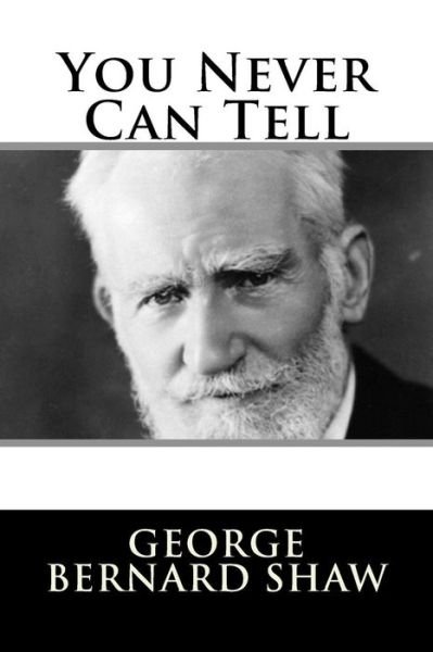 Cover for George Bernard Shaw · You Never Can Tell (Pocketbok) (2017)