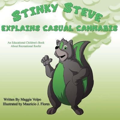 Cover for Maggie Volpo · Stinky Steve Explains Casual Cannabis-Canadian Edition (Taschenbuch) (2018)