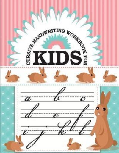 Cursive handwriting workbook for kids - Fidelio Bunk - Books - Createspace Independent Publishing Platf - 9781986807784 - March 24, 2018