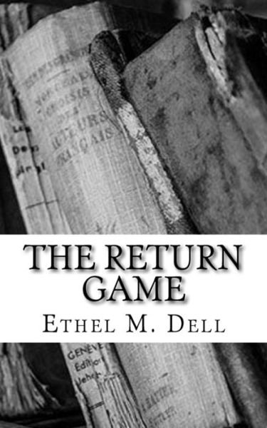 Cover for Ethel M Dell · The Return Game (Paperback Book) (2018)
