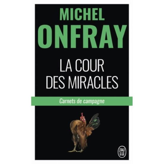 Cover for Michel Onfray · La cour des miracles: carnets de campagne (Paperback Book) (2019)