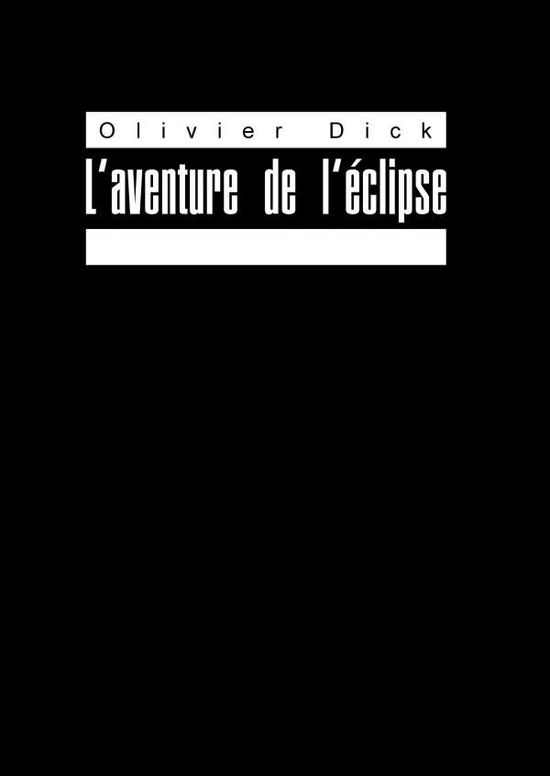 L'aventure de l'éclipse - Dick - Bücher -  - 9782322112784 - 