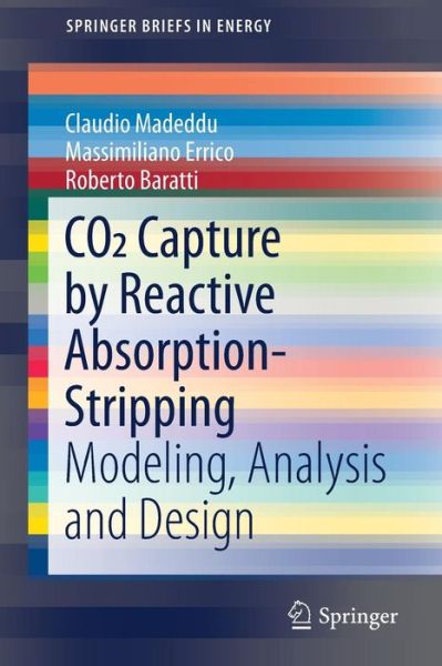 Cover for Claudio Madeddu · CO2 Capture by Reactive Absorption-Stripping: Modeling, Analysis and Design - SpringerBriefs in Energy (Paperback Book) [2019 edition] (2019)