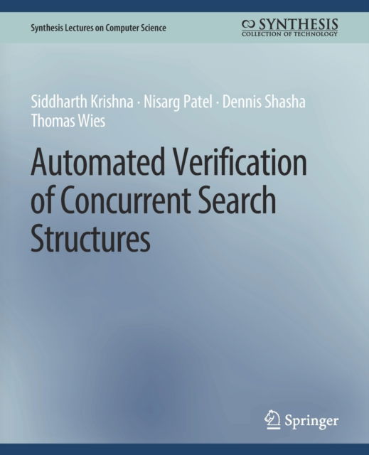Cover for Siddharth Krishna · Automated Verification of Concurrent Search Structures - Synthesis Lectures on Computer Science (Paperback Book) (2021)