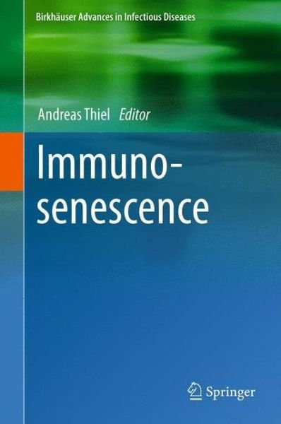 Cover for Andreas Thiel · Immunosenescence - Birkhauser Advances in Infectious Diseases (Pocketbok) [2012 edition] (2014)