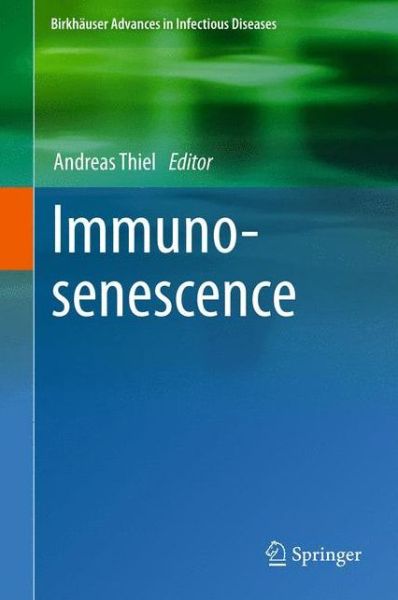 Cover for Andreas Thiel · Immunosenescence - Birkhauser Advances in Infectious Diseases (Paperback Book) [2012 edition] (2014)