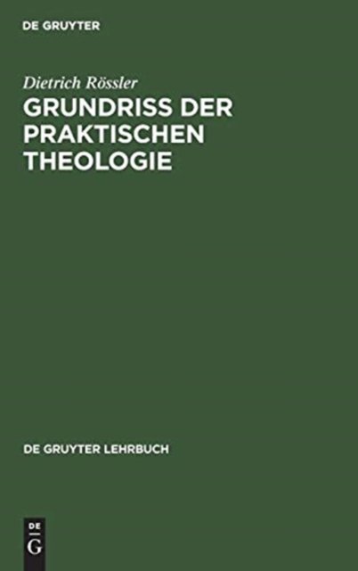 Cover for Dietrich Rössler · Grundriss der Praktischen Theologie (Bok) (1986)