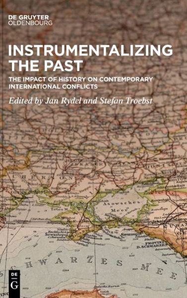 Instrumentalizing the Past - Jan Rydel - Books - De Gruyter Oldenbourg - 9783110769784 - September 20, 2022