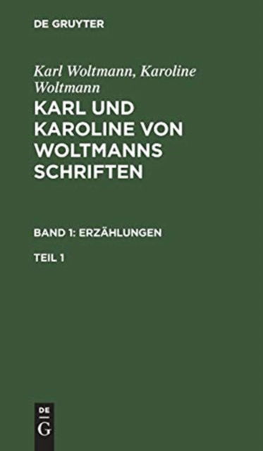 Cover for Karl Woltmann · Karl und Karoline von Woltmanns Schriften Erzahlungen (Hardcover Book) (1901)