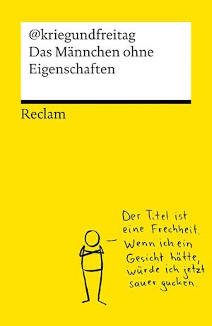 Das Männchen ohne Eigenschaften - @kriegundfreitag - Książki - Reclam, Philipp - 9783150145784 - 6 września 2024