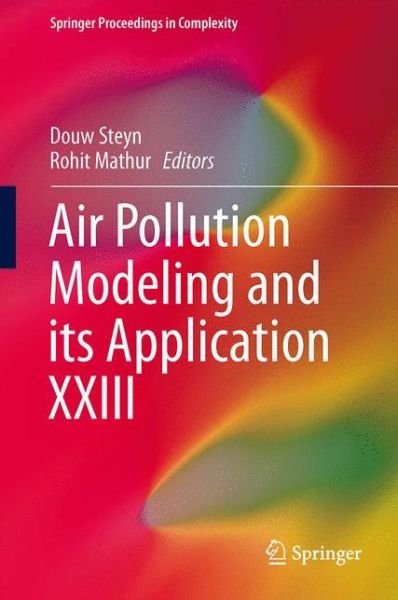 Douw Steyn · Air Pollution Modeling and its Application XXIII - Springer Proceedings in Complexity (Hardcover Book) [2014 edition] (2014)