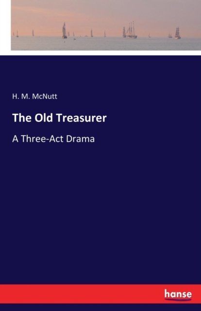 Cover for H M McNutt · The Old Treasurer (Paperback Book) (2017)