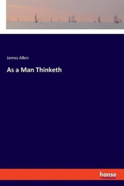 Cover for James Allen · As a Man Thinketh (Paperback Book) (2018)