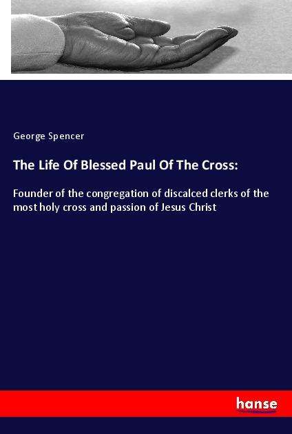 Cover for Spencer · The Life Of Blessed Paul Of The (Book)